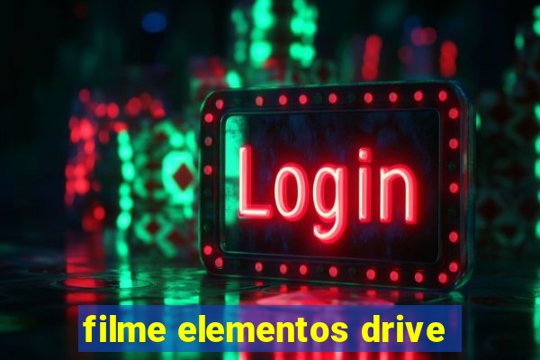 filme elementos drive